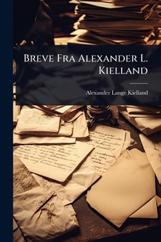 Breve Fra Alexander L. Kielland (Danish Edition)