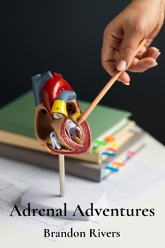 Paperback Adrenal Adventures: Exploring the Physiology and Function of the Adrenal Glands Book