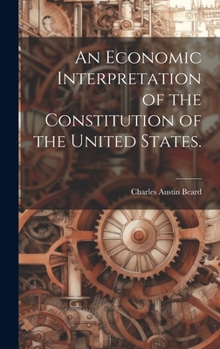 An Economic Interpretation of the Constitution of the United States