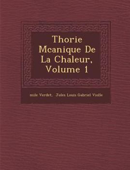 Th Orie M Canique de La Chaleur, Volume 1