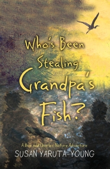 Paperback Who's Been Stealing Grandpa's Fish?: A Max and Charles Nature Adventure Book