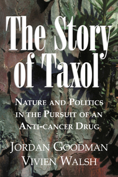 Paperback The Story of Taxol: Nature and Politics in the Pursuit of an Anti-Cancer Drug Book