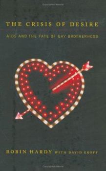 Hardcover The Crisis of Desire: AIDS and the Fate of Gay Brotherhood Book