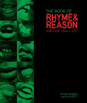 Hardcover The Book of Rhyme & Reason: Hip-Hop 1994-1997: Photographs by Peter Spirer Book