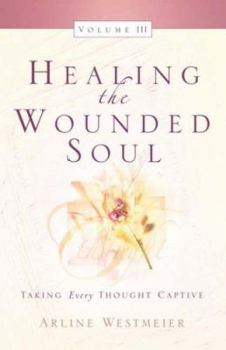 Paperback Healing the Wounded Soul, Vol. III Book