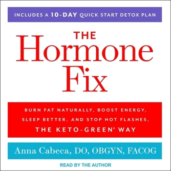 Audio CD The Hormone Fix: Burn Fat Naturally, Boost Energy, Sleep Better, and Stop Hot Flashes, the Keto-Green Way Book