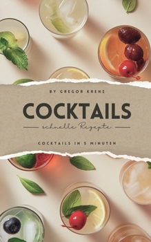 Paperback Cocktails: Einfache und schnelle beliebte Cocktailrezepte für Anfänger und Fortgeschrittene [German] Book