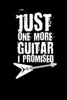 Paperback Just One More Guitar I Promised: 6 String Guitar Chord and Tablature Staff Music Paper (6 x 9 100 pages) Book