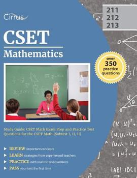 Paperback CSET Mathematics Study Guide: CSET Math Exam Prep and Practice Test Questions for the CSET Math (Subtest I, II, II) Book
