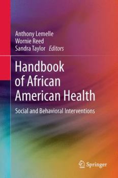 Hardcover Handbook of African American Health: Social and Behavioral Interventions Book