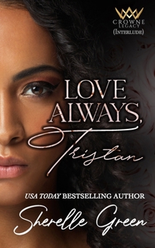 Love Always, Tristan - Book #4 of the Crowne Legacy
