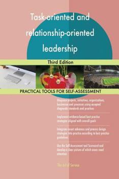 Task-oriented and relationship-oriented leadership: Third Edition