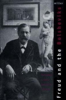 Hardcover Freud and the Bolsheviks: Psychoanalysis in Imperial Russia and the Soviet Union Book
