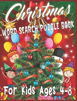 Paperback Christmas Word Search Puzzle Book For Kids Ages 4-8: Exercise your brain and fill your heart with Christmas spirit A Brain Games For Smart Kids Book