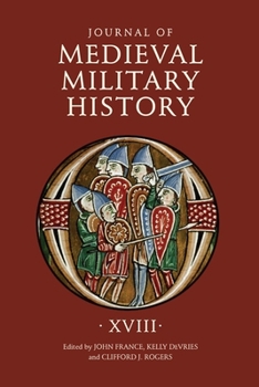 Hardcover Journal of Medieval Military History: Volume XVIII Book