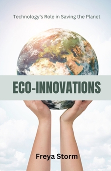 Paperback Eco-Innovations: Technology's Role in Saving the Planet Book