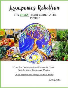 Paperback Aquaponics Rebellion: The Green Thumb Guide to the Future Book