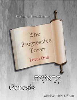 Paperback The Progressive Torah: Level One Genesis: Black & White Edition Book