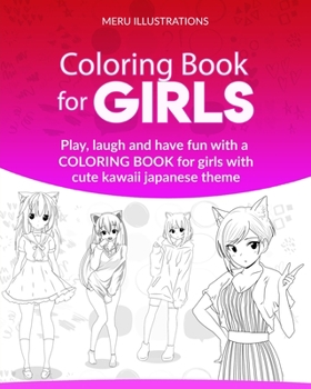 Paperback Coloring book for girls: Play, laugh and have fun with a coloring book for girls with cute kawaii japanese theme Book