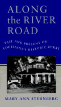Paperback Along the River Road: Past and Present on Louisiana's Historic Byway Book