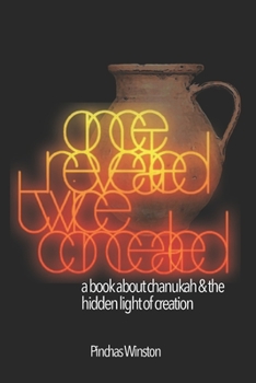 Paperback Once Revealed Twice Concealed: A Book about Chanukah and the Hidden Light of Creation Book