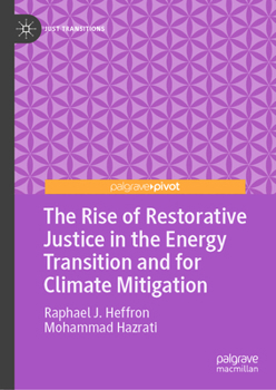 Hardcover The Rise of Restorative Justice in the Energy Transition and for Climate Mitigation Book