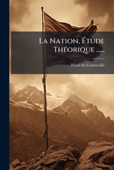 Paperback La Nation, Étude Théorique ...... [French] Book