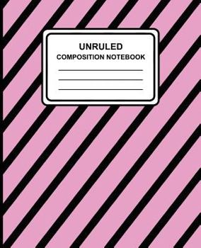 Unruled Composition Notebook: Stripes (Pink), 7.5" x 9.25", Unruled Notebook, 100 Pages, Professional Binding