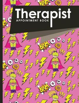 Paperback Therapist Appointment Book: 2 Columns Appointment Calendar, Appointment Schedule Book, Daily Appointment Schedule, Cute Super Hero Cover Book