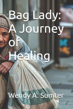 Bag Lady: A Journey of Healing