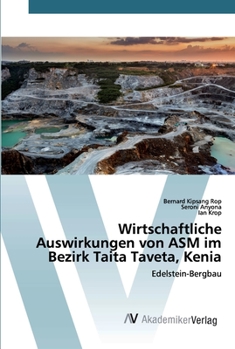 Paperback Wirtschaftliche Auswirkungen von ASM im Bezirk Taita Taveta, Kenia [German] Book