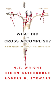 Paperback What Did the Cross Accomplish?: A Conversation about the Atonement Book