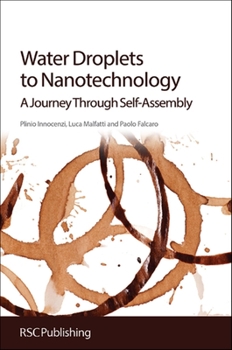 Hardcover Water Droplets to Nanotechnology: A Journey Through Self-Assembly Book
