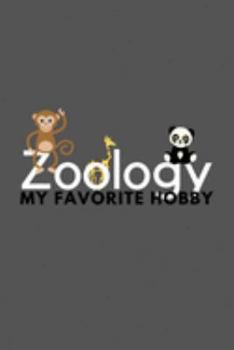 Paperback Zoology My Favorite Hobby: Funny Cool Journal Composition Notebook (6" x 9") 120 Blank Lined Pages Book