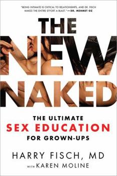 Paperback The New Naked: The Ultimate Sex Education for Grown-Ups Book