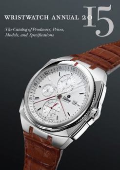 Paperback Wristwatch Annual: The Catalog of Producers, Prices, Models, and Specifications Book