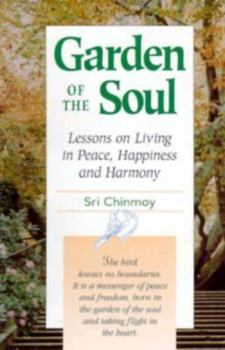 Paperback Garden of the Soul: Lessons on Living in Peace, Happiness, and Harmony Book