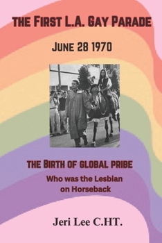 the First L.A. Gay Parade: June 28, 1970