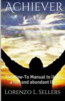 Paperback Achiever: The How to Manual to Exceeding Limits and Making Life Work for You! Book