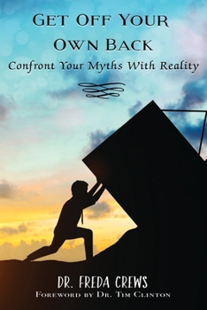 Paperback Get Off Your Own Back: Confront Your Myths With Reality Book