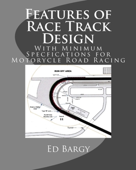 Paperback Features of Race Track Design: With Minimum Specfications for Motorycle Road Racing Book
