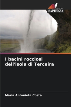 Paperback I bacini rocciosi dell'isola di Terceira [Italian] Book
