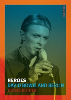 Paperback Heroes: David Bowie and Berlin Book