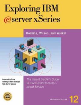 Paperback Exploring IBM Eserver Xseries: The Instant Insider's Guide to IBM's Intel-Based Servers and Workstations Book