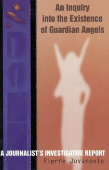 Paperback An Inquiry into the Existence of Guardian Angels: A Journalist's Investigative Report Book