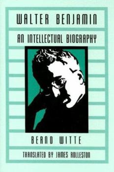 Walter Benjamin: An Intellectual Biography - Book  of the Kritik: German Literary Theory and Cultural Studies