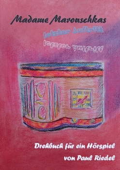 Paperback Madame Marouschkas letzter Auftritt: Drehbuch für ein Hörspiel [German] Book