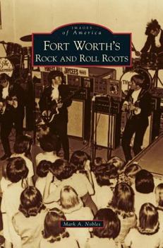 Hardcover Fort Worth's Rock and Roll Roots Book