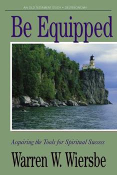 Paperback Be Equipped (Deuteronomy): Acquiring the Tools for Spiritual Success Book