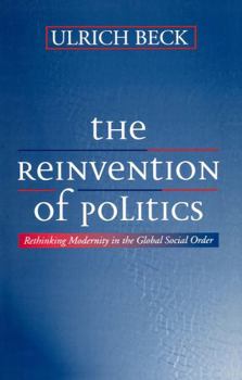 Paperback The Reinvention of Politics: Rethinking Modernity in the Global Social Order Book